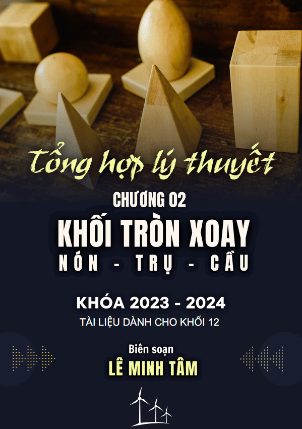 Tổng hợp lý thuyết nón - trụ - cầu - Lê Minh Tâm